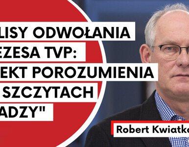 Były prezes TVP o odwołaniu Jacka Kurskiego: Efekt porozumienia na...