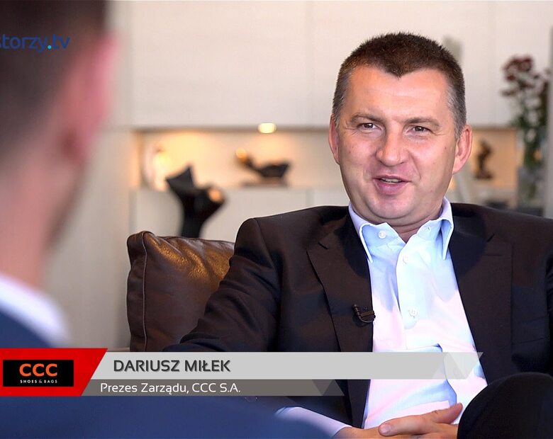 Wywiad z Dariuszem Miłkiem, Prezesem Zarządu CCC S.A., część I