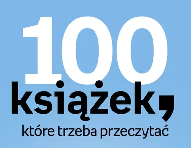 Miniatura: &#8222;100 książek, które trzeba...