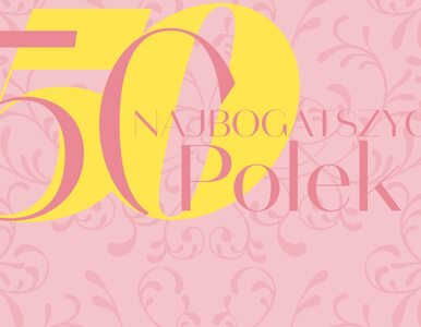 Lista 50 najbogatszych Polek: Kim są najmłodsze polskie milionerki?