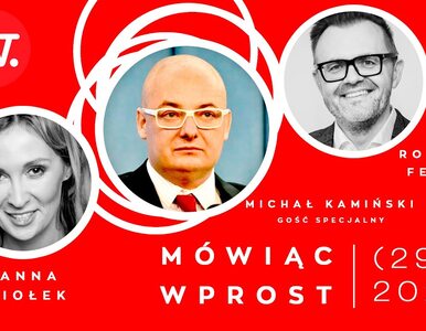 „Mówiąc Wprost”: Michał Kamiński: „Jedynym politykiem, który może być...