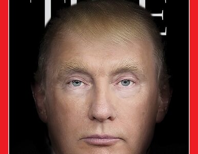 Miniatura: Magazyn „Time” skrzyżował Putina z...