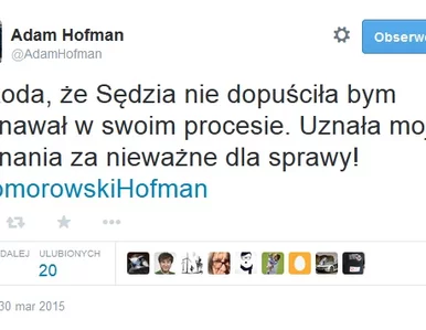 Miniatura: Hofman: Sędzia nie dopuściła bym zeznawał...