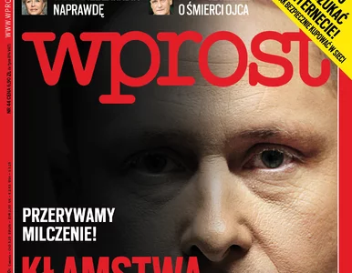 Miniatura: "Wprost" przerywa milczenie w sprawie...