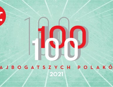 Lista 100 Najbogatszych Polaków 2021: Oto 10 pierwszych miejsc. On...